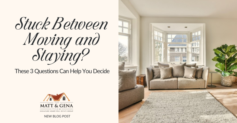 Stuck Between Moving and Staying? These 3 Questions Can Help You Decide